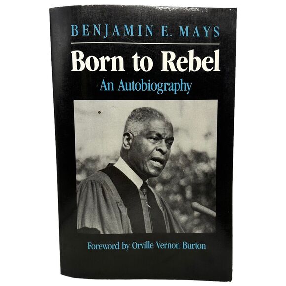 Born to Rebel : An Autobiography Paperback Benjamin E. Mays - Picture 1 of 6